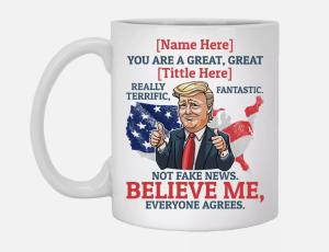 Funny Personalized Trump Mug - You Are Great 11oz
