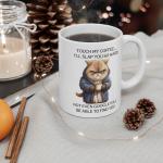 Funny Cat Coffee Mug with Touch My Coffee Quote