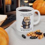 Funny Cat Coffee Mug with Touch My Coffee Quote