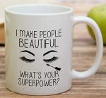 Funny Makeup Artist Mug - I Make People Beautiful