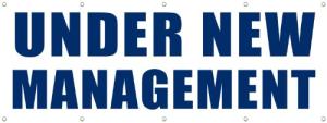 Under New Management Vinyl Banner - 10oz