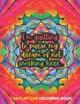 Funny I Hate My Job Coloring Book Gift