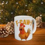 Sarcastic F-CAW-F Chicken Coffee Mug