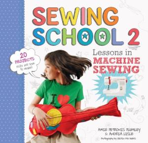 Sewing School 2: 20 Fun Projects for Kids