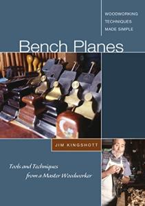 Mastering Bench Planes: Techniques from Jim Kingshott