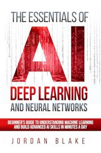 AI Deep Learning and Neural Networks Essentials Guide
