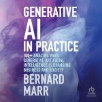Generative AI in Action: 100+ Impactful Uses