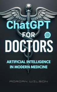 ChatGPT for Doctors: AI Transforming Healthcare