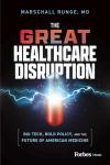 The Great Healthcare Disruption: Tech and Policy Insights