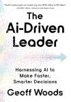 AI-Driven Leadership: Make Faster, Smarter Decisions