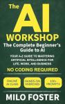 The AI Workshop: Your Beginner's Guide to AI
