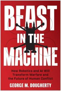 Beast in the Machine: AI's Impact on Warfare