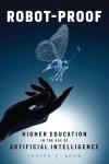 Robot-Proof: Education in the AI Age