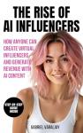 AI Influencers: Create Virtual Stars for Profit