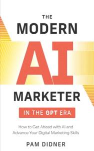 The AI Marketer's Guide: Succeeding in the GPT Era