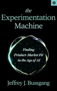 Experimentation Machine: Nail Product-Market Fit with AI