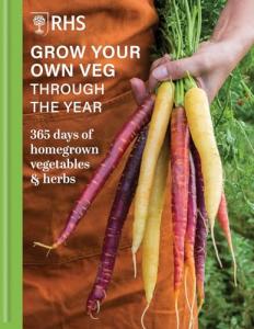 Grow Your Own Veg: A Year of Home Gardening
