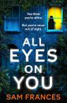 All Eyes on You: Gripping Crime Thriller Novel