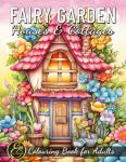 Whimsical Fairy Homes Colouring Book for Adults