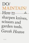 Do Maintain: Sharpen Knives, Scissors, and Tools