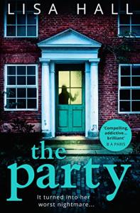 The Party: A Gripping Psychological Thriller by Lisa Hall