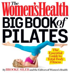 Women's Health Big Book of Pilates: Total Body Fitness