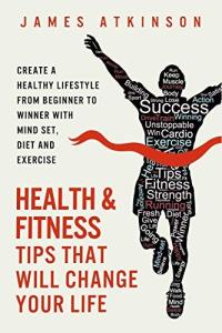 Life-Changing Health and Fitness Tips for Beginners
