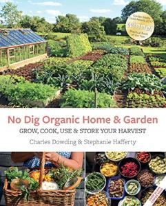 No Dig Organic Home & Garden Guide