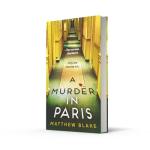 A Murder in Paris: The international bestseller and gripping, twisty new crime thriller novel about secrets behind closed doors for 2025 from the author of Anna O