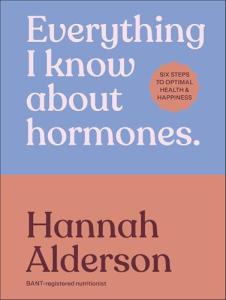Hormones: Six Steps to Health and Happiness