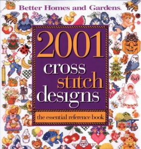 2001 Cross Stitch Designs by Better Homes & Gardens