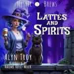Lattes and Spirits: Mystic Brews Mystery Book 1
