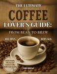Coffee Lover’s Guide: Master Beans and Brews
