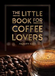 Coffee Lovers' Guide: The Little Book