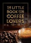 Coffee Lovers' Guide: The Little Book