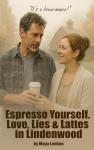 Espresso Yourself: Love, Lies & Lattes in Lindenwood: It’s a brew-mance!