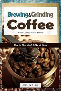 Home Coffee Brewing and Grinding Guide