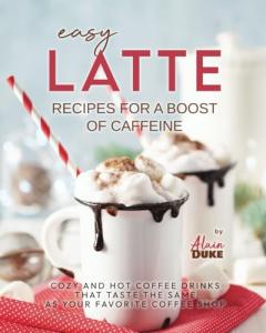 Delicious Latte Recipes for Your Coffee Shop Fix