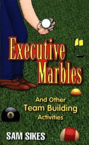 Executive Marbles: Fun Team Building Activities Book