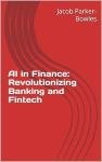 AI in Finance: Transforming Banking and Fintech