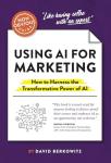 Harnessing AI for Marketing: A Non-Obvious Guide