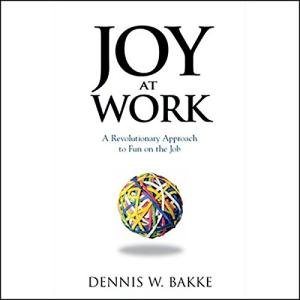 Joy at Work: Fun Ideas for a Happier Job