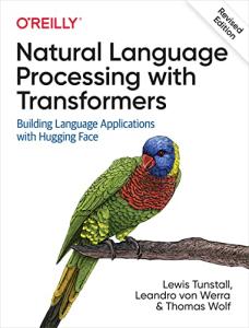 Transformers for Natural Language Processing, Revised Edition