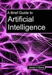 Quick Guide to Artificial Intelligence Basics