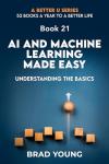 AI and Machine Learning Basics Made Simple