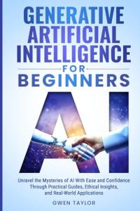 Generative AI Made Easy: A Beginner's Guide