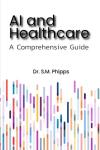 AI and Healthcare: Your Essential Guide