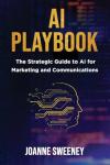 AI Playbook: Marketing and Communications Strategy Guide
