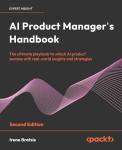 AI Product Manager's Handbook: Unlock Product Success