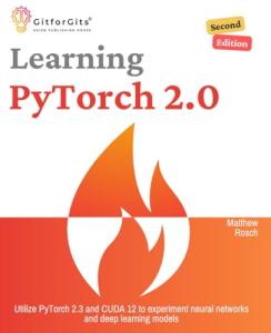 Learning PyTorch 2.0: Deep Learning Made Easy